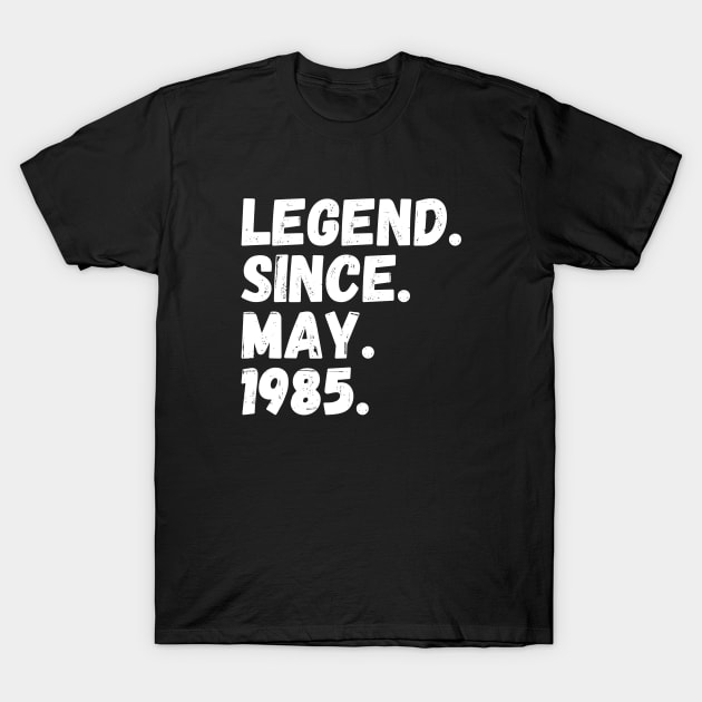 Legend Since May 1985 - Birthday T-Shirt by Textee Store